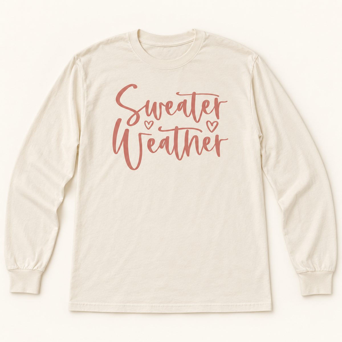 Cream long-sleeve shirt with dusty rose Sweater Weather script